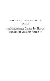 FREE PDF DOWNLOAD OF 101 MINDFULNESS GAMES FOR HAPPY MINDS: FOR CHILDREN AGED 3-7