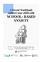 FREE PDF DOWNLOAD OF A PARENT WORKBOOK: SUPPORT YOUR CHILD WITH SCHOOL-BASED ANXIETY
