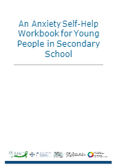 FREE PDF DOWNLOAD OF AN ANXIETY SELF-HELP WORKBOOK FOR YOUNG PEOPLE IN SECONDARY SCHOOL