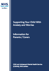 FREE PDF DOWNLOAD OF SUPPORTING YOUR CHILD WITH ANXIETY AND WORRIES: INFORMATION FOR PARENTS / CARERS