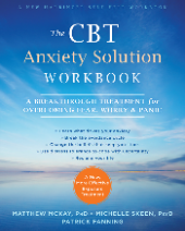 FREE PDF DOWNLOAD OF THE CBT ANXIETY SOLUTION WORKBOOK: A BREAKTHROUGH TREATMENT FOR OVERCOMING FEAR, WORRY & PANIC