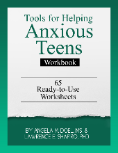 FREE PDF DOWNLOAD OF TOOLS FOR HELPING ANXIOUS TEENS – 65 READY-TO-USE WORKSHEETS