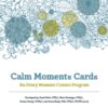 Calm Moments Cards: An Every Moment Counts Program