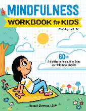 Free Mindfulness Workbook for Kids: 60+ Activities to Focus, Stay Calm, and Make Good Choices pdf